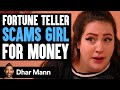 Fortune teller scams girl for money what happens next is shocking  dhar mann studios