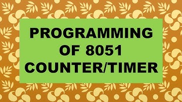 Timer/Counter Programming in 8051 || Lecture 3