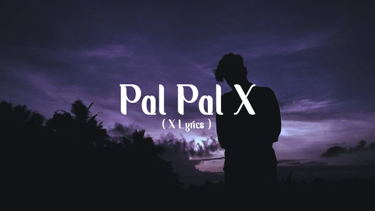 Pal Pal X - New Song || Lofi Song || Lyrics || Koushik Paul || X Lyrics
