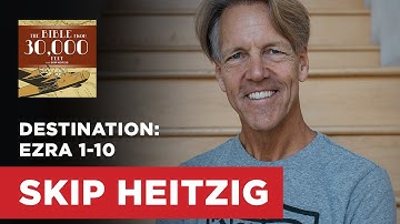 Destination: Ezra 1-10 | Skip Heitzig