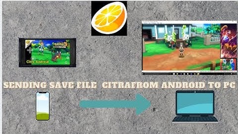 HOW TO  TRANSFER CITRA ANDROID SAVE FILE TO PC AND VICEVERSA.(WITH PROOF)