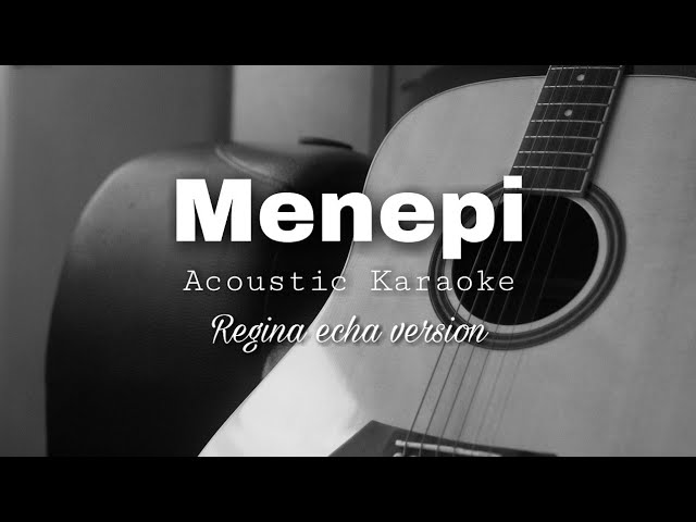 MENEPI - NGATMOMBILUNG | Regita echa version (Acoustic karaoke) class=