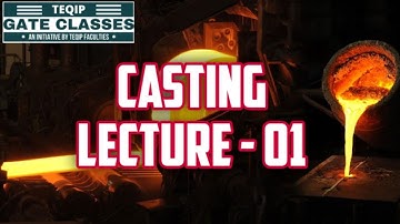 Lec - 01 | ME | Casting (Manufacturing) by Dibyanshu Sir | Let