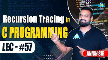 #57 Recursion Tracing in C-Programming | by Anish sir