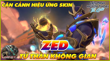 Skin TỐC CHIẾN | #23 Cận Cảnh Hiệu Ứng Skin ZED Tử Thần Không Gian Max Đẹp Trong Tốc Chiến