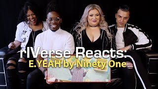 rIVerse Reacts: E.YEAH by Ninety One - M/V Reaction