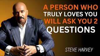 💞 A PERSON WHO TRULY LOVES YOU WILL ASK YOU 2 QUESTIONS 💬 | 💡 STEVE HARVEY MOTIVATIONAL SPEECH 🔥