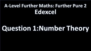 Edexcel A-Level Further Maths: Further Pure 2 June 2018 Q1 (Number Theory)
