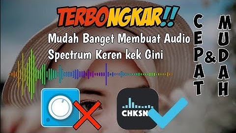 Cara Paling Mudah Membuat Audio Spectrum di Android