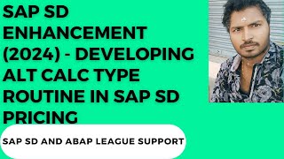 SAP SD Enhancement (2024) - Developing Alt calc type routine in SD pricing