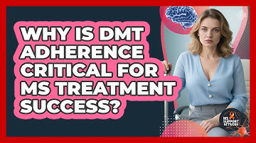 Why Is DMT Adherence Critical For MS Treatment Success? - MS Support Network