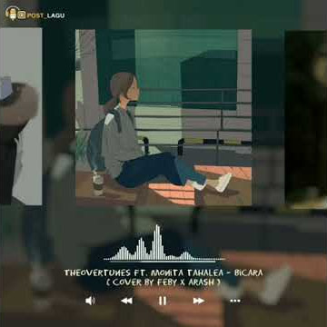 Theovertunes ft monita Tahalea - bicara || (cover by Feby x arash) story wA