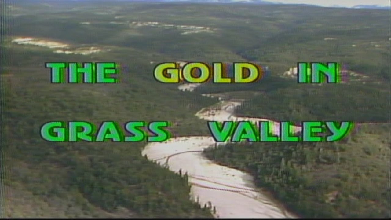 The Gold In Grass Valley YouTube
