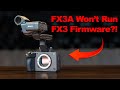 The FX3 &amp; FX3A are NOT the Same.... Firmware Update Problems
