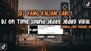 DJ ON TIME JJ BY KRISTIWA NAPU SOUND 𝙕𝙀𝙉_𝙋𝙍𝙀𝙎𝙀𝙏 𝘽𝙂 VIRAL TIKTOK YANG KALIAN CARI(SLOWED REVERB)