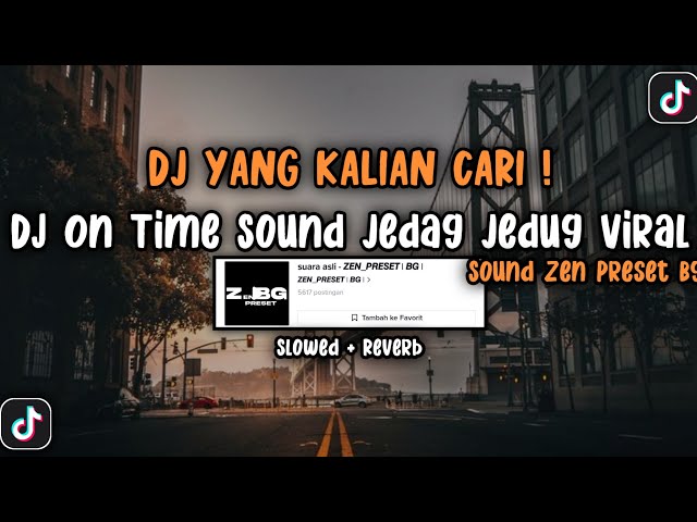 DJ ON TIME JJ BY KRISTIWA NAPU SOUND 𝙕𝙀𝙉_𝙋𝙍𝙀𝙎𝙀𝙏 𝘽𝙂 VIRAL TIKTOK YANG KALIAN CARI(SLOWED+REVERB) class=