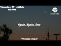 Timmies ft. shiloh - AGAIN (lyrics)