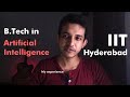 BTech in AI at IIT Hyderabad | My Experience