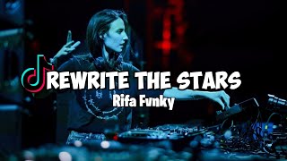 DJ REWRITE THE STARS   Rifa Fvnky   REMIX FULL BASS   VIRAL TIKTOK!!! Nwrmxx