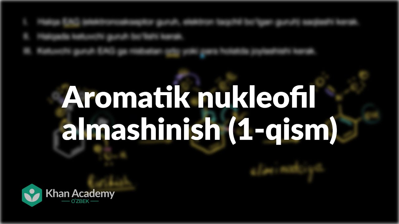 Aromatik nukleofil almashinish (1-qism) | Aromatik birikmalar | Organik kimyo