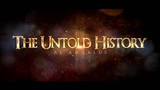 The Untold History - Al-Andalus - Islamic Golden Age