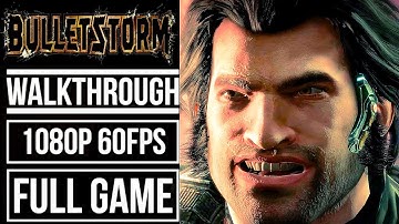 Bulletstorm FULL GAME Gameplay Walkthrough Longplay No Commentary [1080p 60fps] (PC UHD)