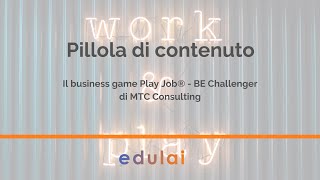 Il business game Play Job® - BE Challenger di MTC Consulting