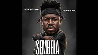 SEMBELA (COME CLOSER) BY FIFTY KALIBAR FT THE VIBE SQUAD (#NewMusic) (#UgandanMusic, #Arabic) 
