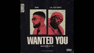 NAV - Wanted You ft. Lil Uzi Vert[] Resimi