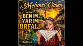 Mehmet Çimen - Benim Yarim Urfalı 