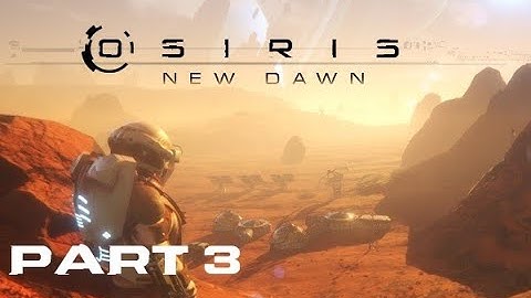 Osiris New Dawn PC Gameplay Review - We Have Shelter - Let