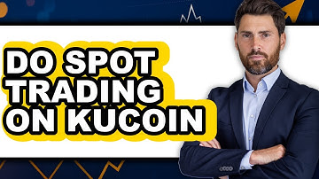How to Do Spot Trading on KuCoin (Full Guide)