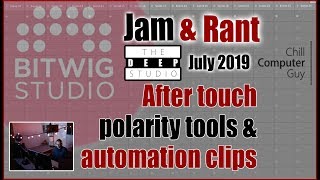 Bitwig 3 Jam & Rant July 2019: Aftertouch polarity tools & automation clips