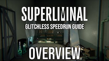 Superliminal Glitchless Speedrun Tutorial: An Overview
