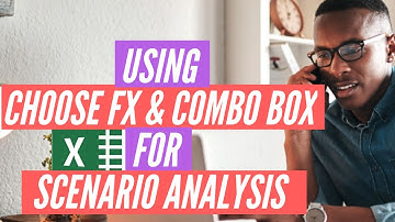Activating Scenarios in Models Using COMBO Box and the CHOOSE Function
