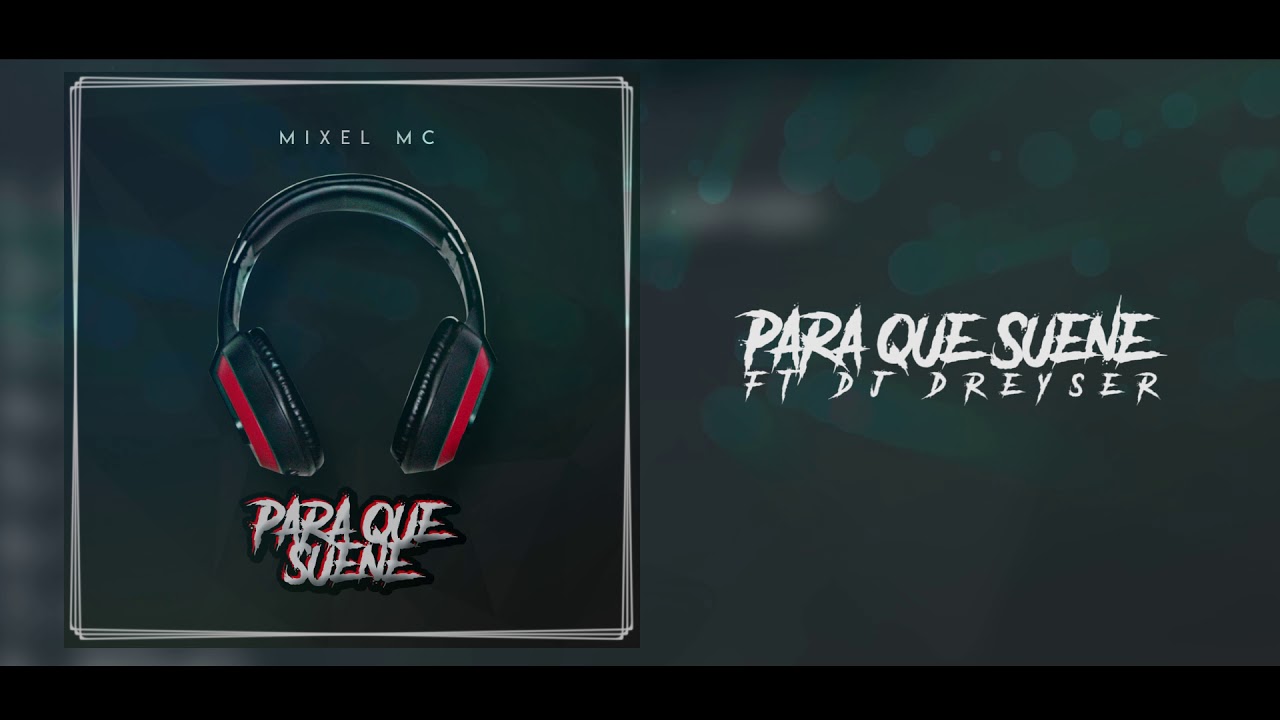 01.- Para Que Suene - Mixel Mc - (Ft Dj Dreyser)