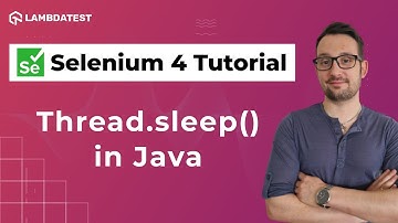 Using Thread.sleep() in Java | Selenium 4 Tutorial With Java | LambdaTest
