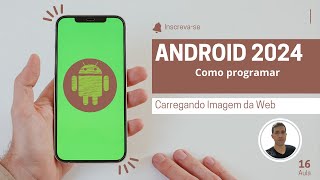 Android Básico 2024 - Carregando Imagem da Web com a Biblioteca Picasso