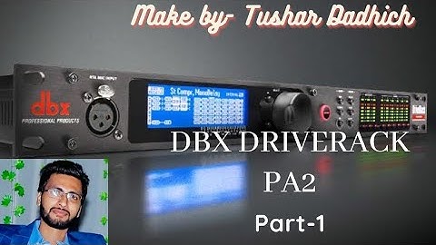 DBX DRIVERACK PA2 Part-1 review And Close Look In Hindi -DBX भाग-1 समीक्षा और नज़दीकी नज़र हिंदी में