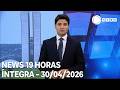 News 19 Horas - 30/04/2026