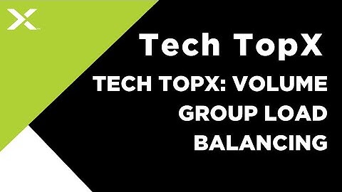 Tech TopX: Volume Group Load Balancing