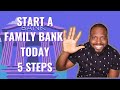 Family Bank - Start One In 5 Simple Steps