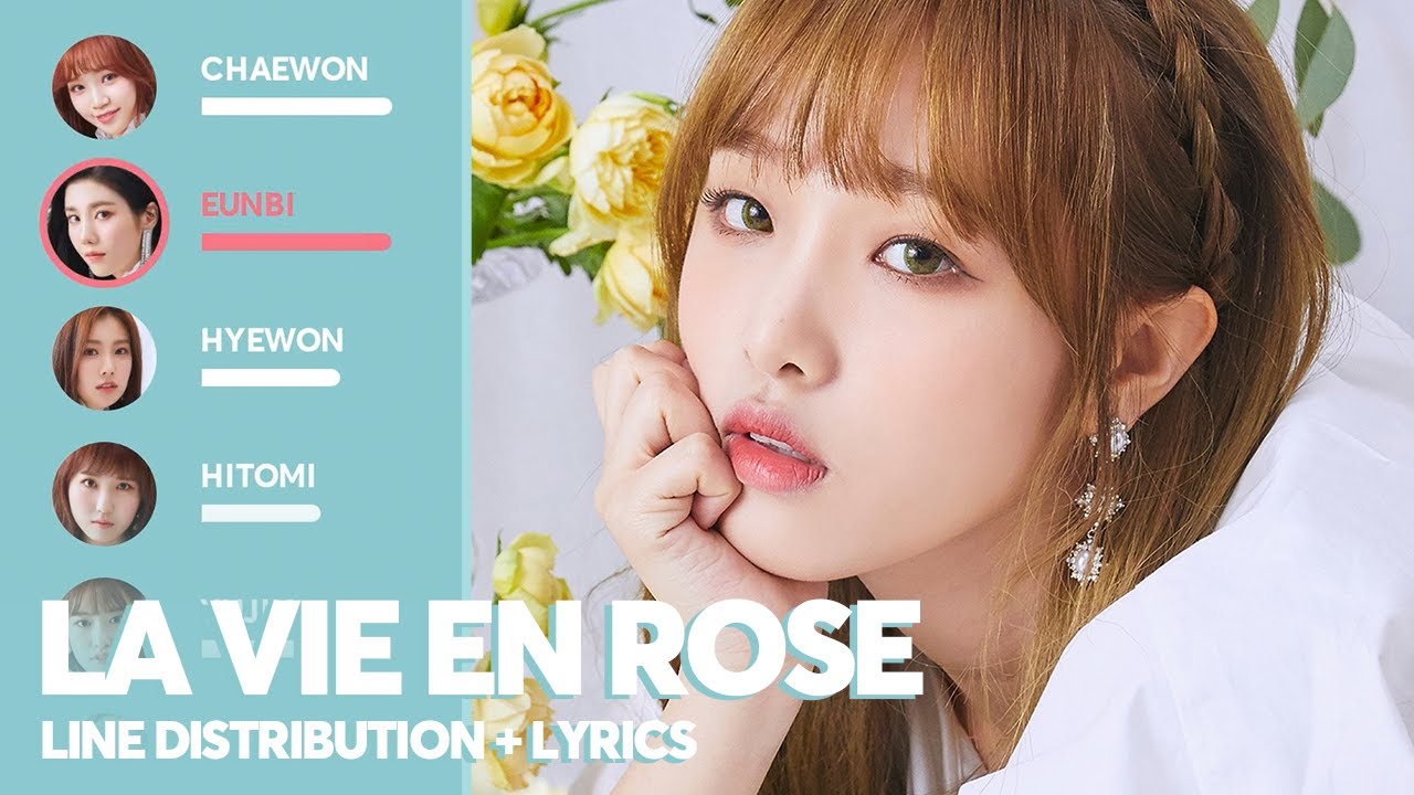 Iz*One - La Vie En Rose (Line Distribution + Lyrics) - Youtube