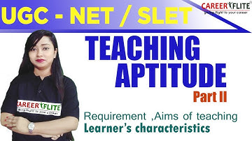 TEACHING APTITUDE PART II - AIMS OF TEACHING LEARNER