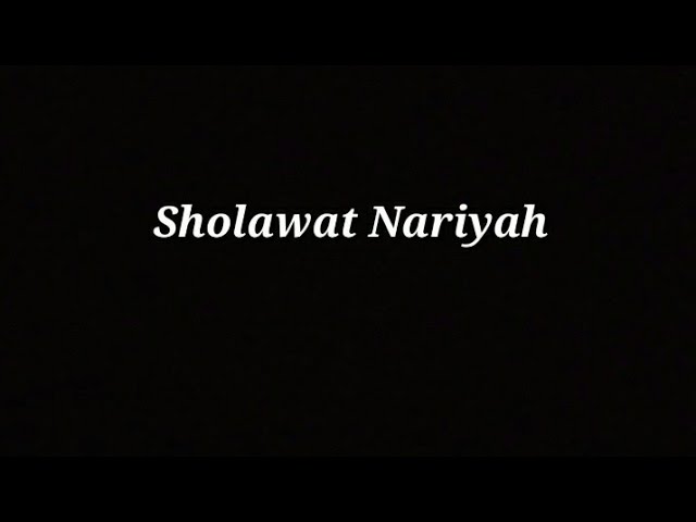 Sholawat Nariyah Lirik class=