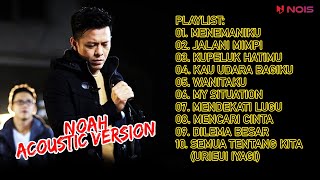 NOAH FULL ALBUM ACOUSTIC VERSION | LAGU MOODBOOSTER BANGET 2022