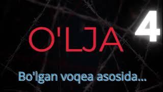 O'lja ||4 Qism|| Bo'lgan Voqealar Asosida