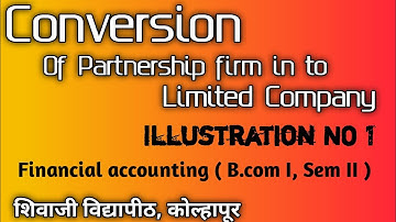 Conversion of partnership firm in to limited company|B.com 1 sem 2 prob no 1| @eduaccountancy