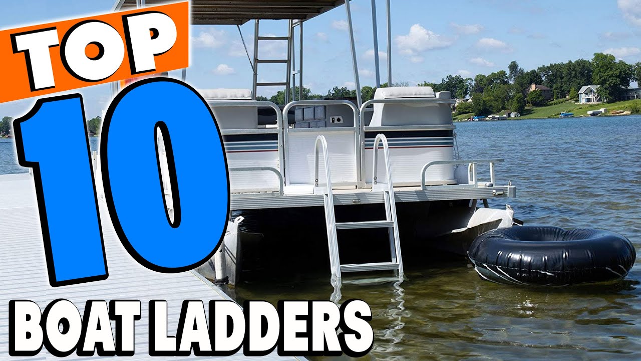 Top 10 Best Boat Ladders Review in 2024 