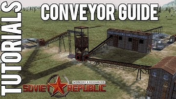 Conveyor Guide | Tutorial | Workers & Resources: Soviet Republic Guides